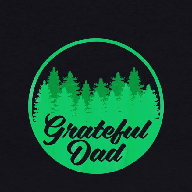 Grateful Dad Shirt Fathers Day New Daddy Happy Hiking by Jipan